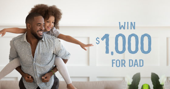 Win $1,000 For Dad This Father’s Day – Sign Up Here
