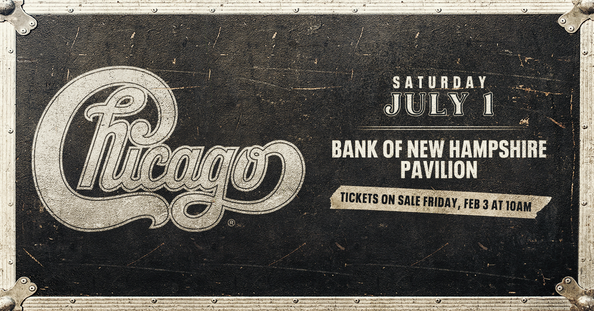 Win Chicago Tickets At The Bank of NH Pavilion!