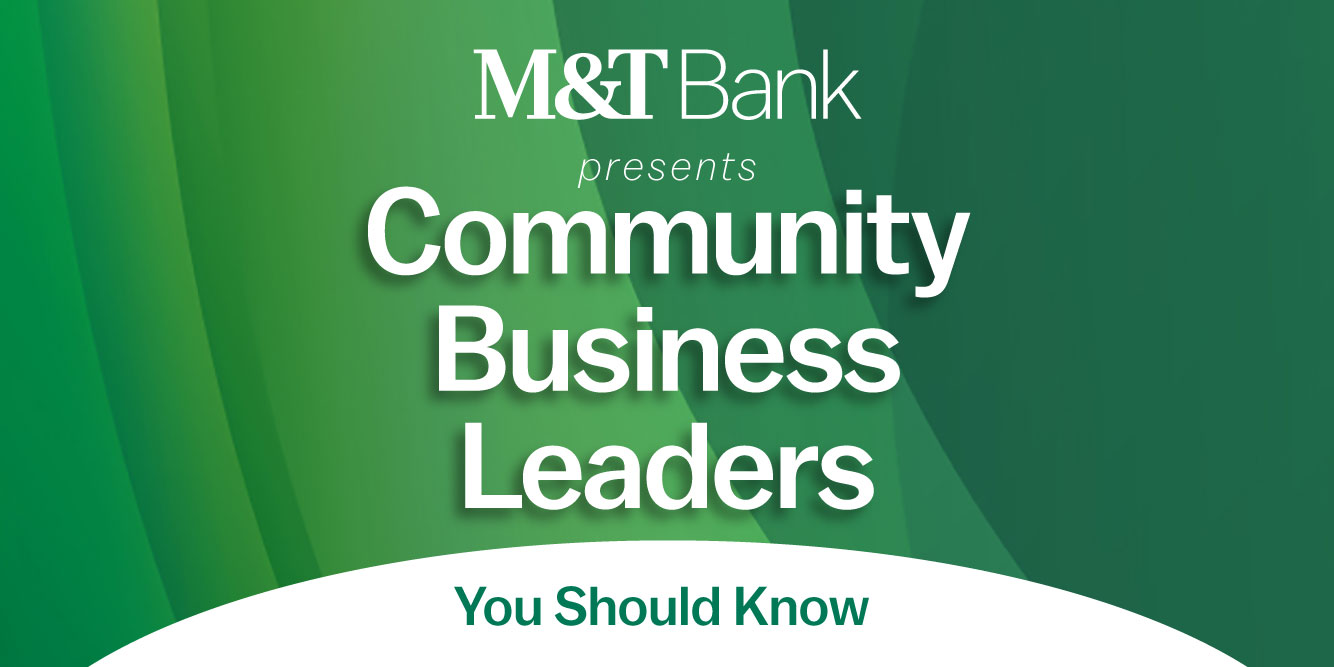 M&T Bank Presents: Community Business Leaders You Should Know
