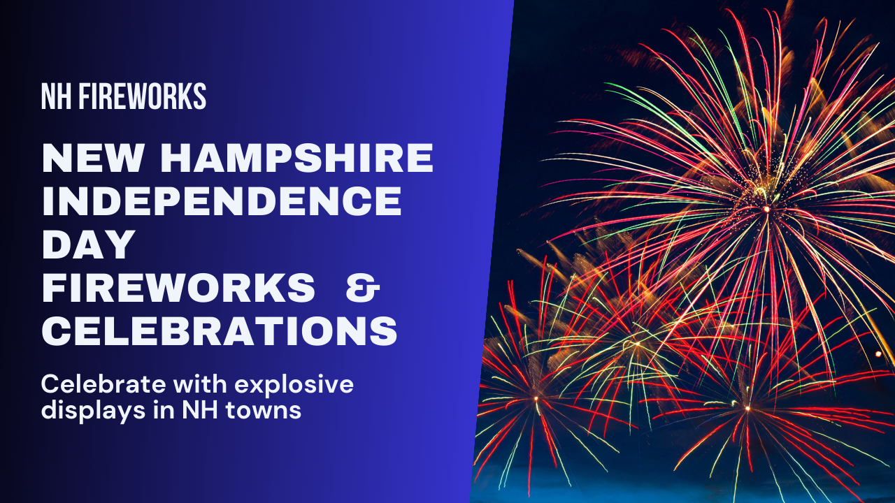 New Hampshire 4th of July Fireworks & Celebration Details!